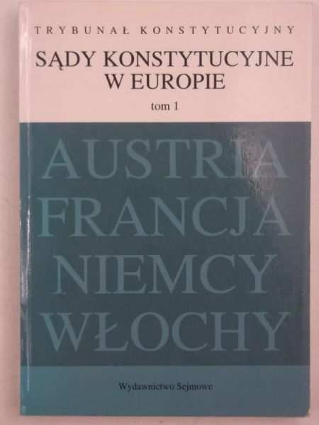 Sądy Konstytucyjne w Europie, Tom I