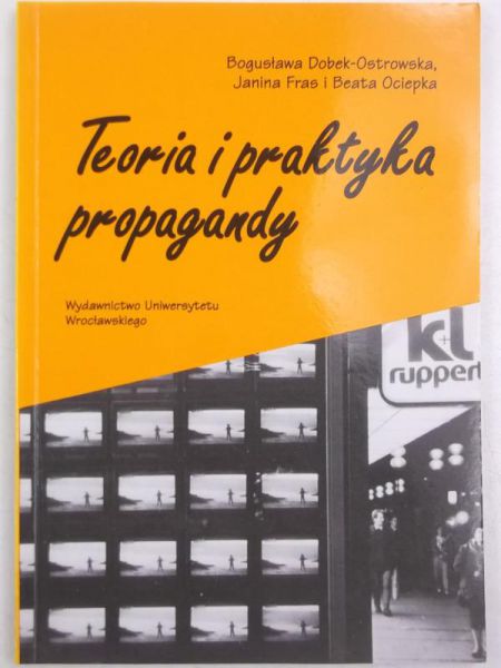 Ociepka Beata - Teoria i praktyka propagandy