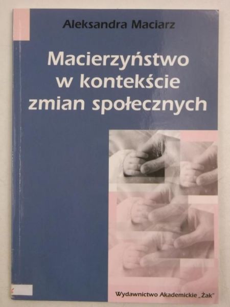 Macierzyństwo w kontekście zmian społecznych