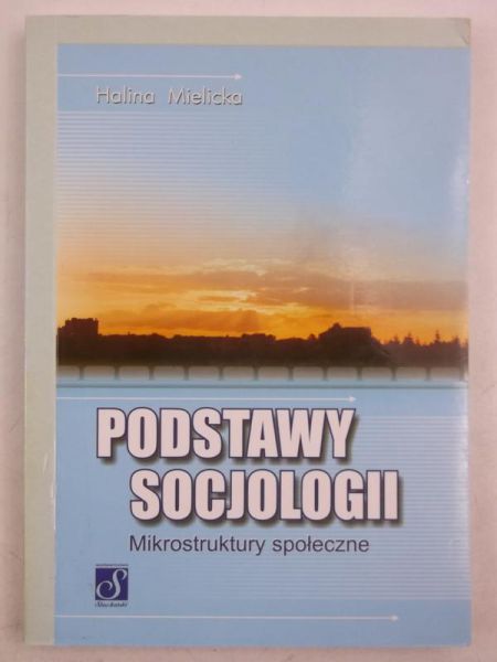 Podstawy socjologii. Mikrostruktury społeczne