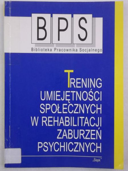 Trening umiejętności społecznych w rehabilitacji zaburzeń psychicznych