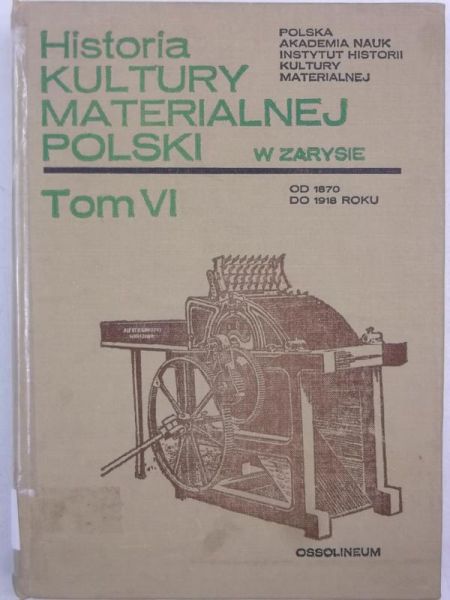 Historia kultury materialnej Polski w zarysie, tom VI
