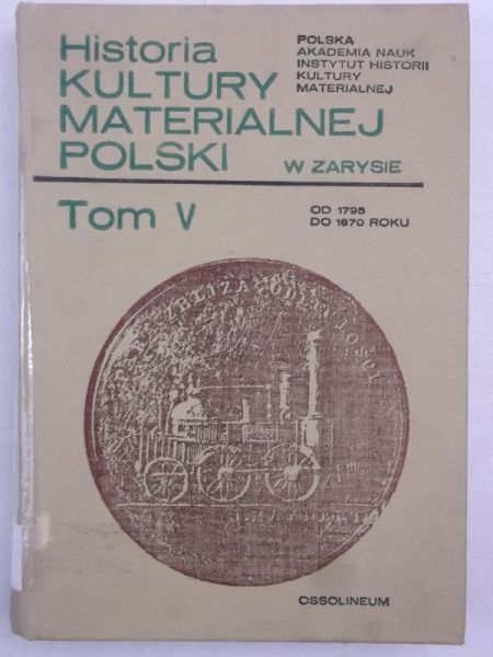 Historia kultury materialnej polski, Tom V