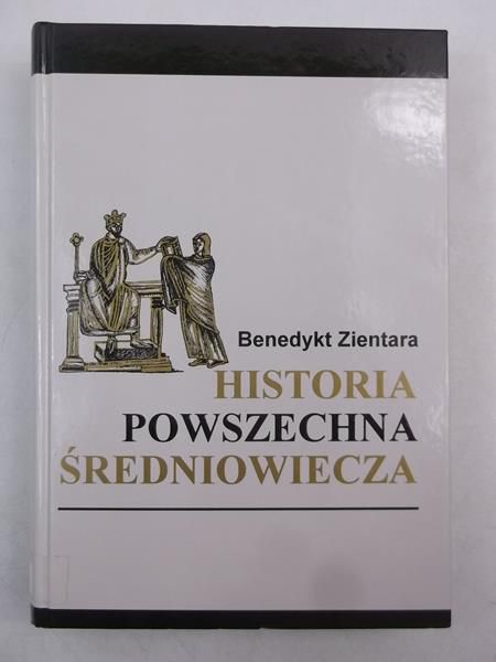 Zientara Benedykt - Historia powszechna średniowiecza