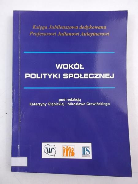 Głąbicka Katarzyna (red.) - Wokół polityki społecznej