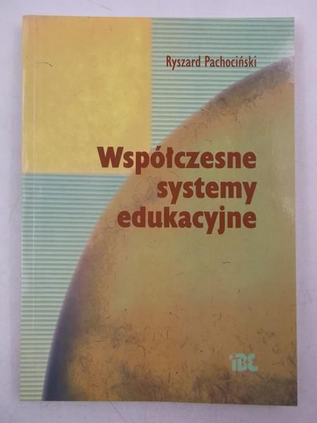 Pachociński Ryszard - Współczesne systemy edukacyjne