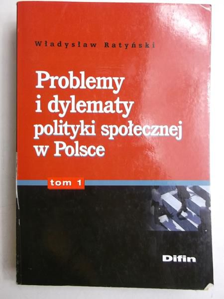 Problemy i dylematy polityki społecznej w Polsce, Tom I