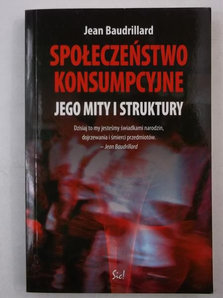 Baudrillard Jean - Społeczeństwo konsumpcyjne
