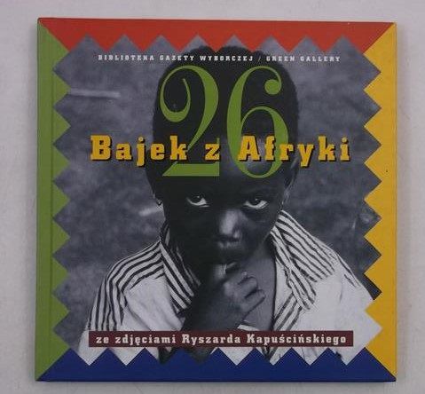 Kapuścińśki Ryszard (il.) - 26 bajek z Afryki