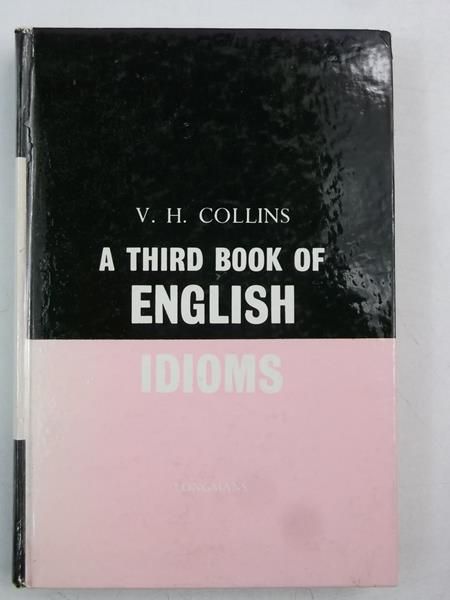 A Third Book of English Idioms