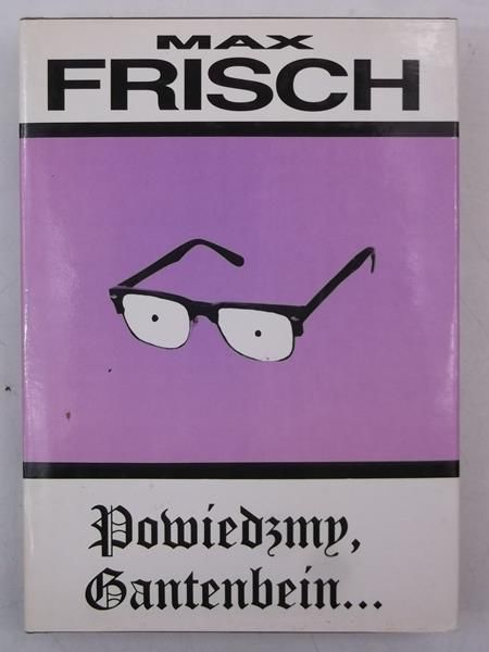 Powiedzmy Gantenbein...