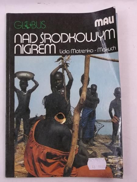 Motrenko-Makuch Lidia / Czajkowski Ryszard - Nad Środkowym Nigrem - Spotkanie z Antarktydą