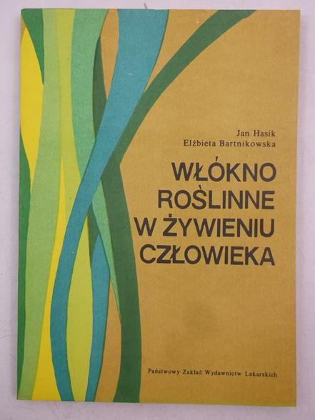 Hasik Jan - Włókno roślinne w żywieniu człowieka