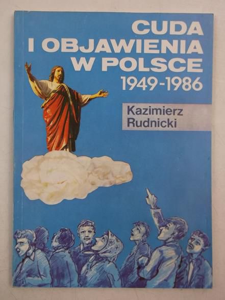 Cuda i objawienia w Polsce 1949-1986