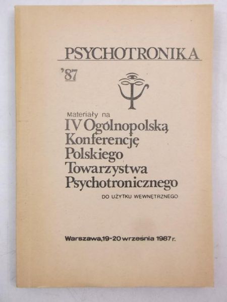 Psychotronika '87. Materiały na IV Ogólnopolską Konferencję Polskiego Towarzystwa Psychotronicznego