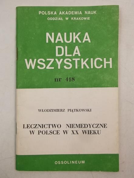 Nauka dla wszystkich. Lecznictwo niemedyczne w Polsce w XX wieku