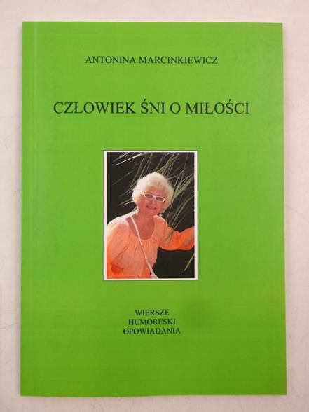 Marcinkiewicz Antonina - Człowiek śni o miłości