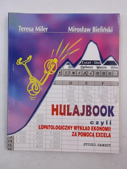 Bieliński Mirosław - Hulajbook czyli łopatologiczny wykład ekonomii za pomocą excela