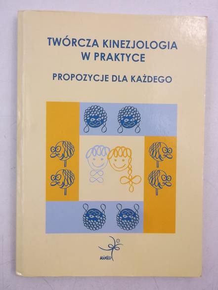 Twórcza kinezjologia w praktyce. Propozycje dla każdego