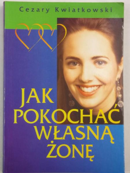 Jak pokochać własną żonę