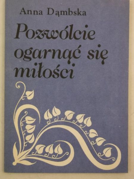 Pozwólcie ogarnąć się miłości