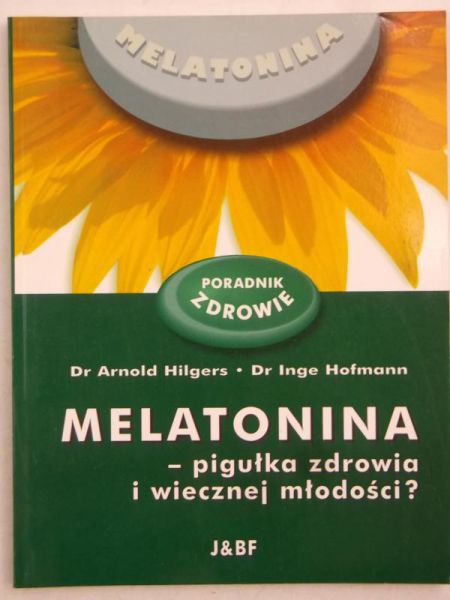 Melatonina - pigułka zdrowia i wiecznej młodości?
