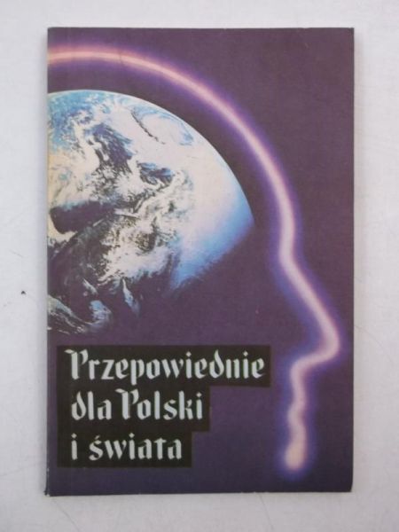 Przepowiednie dla Polski i świata