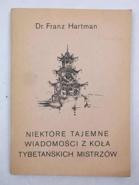 Hartman Franz - Niektóre tajemne wiadomości z Koła Tybetańskich Mistrzów, 1917 r.