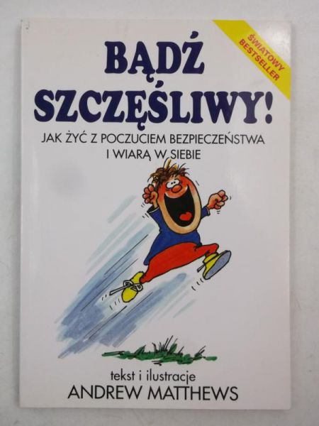 Bądź szczęśliwy!