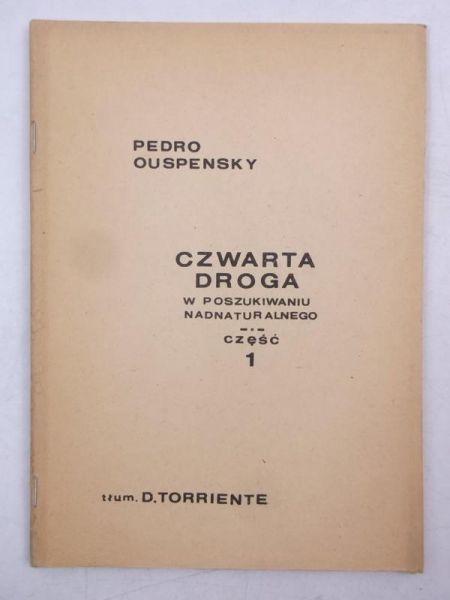 Czwarta droga, w poszukiwaniu nadnaturalnego, cz. I