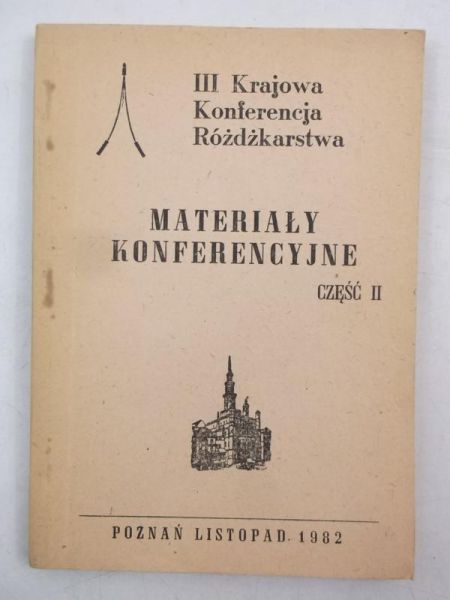 III Krajowa Konferencja Różdżkarstwa. Materiały Konferencyjne cz. II