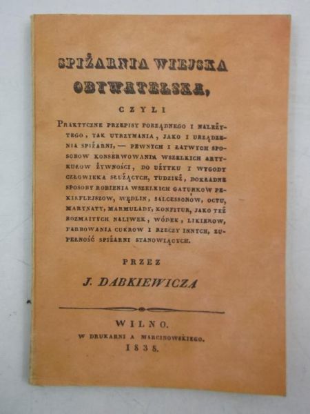Spiżarnia wiejska obywatelska, reprint z 1838 r.