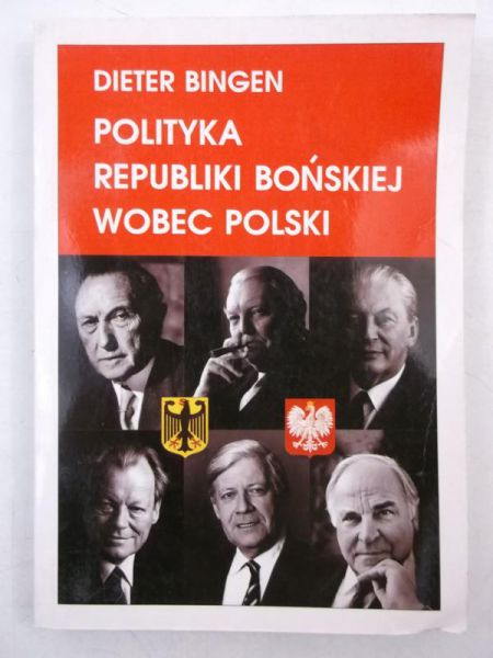 Bingen Dieter - Polityka Republiki Bońskiej wobec Polski