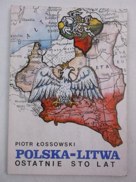 Polska-Litwa: ostatnie sto lat