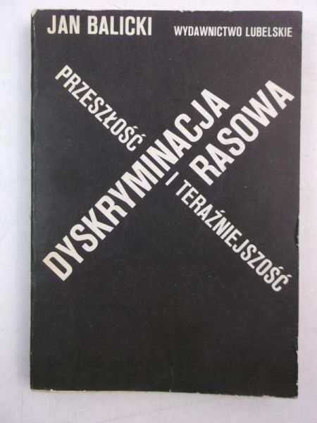 Dyskryminacja rasowa : przeszłości i teraźniejszości