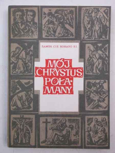 Mój Chrystus Połamany