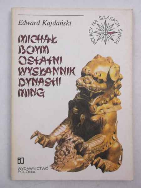 Michał Boym ostatni wysłannik dynastii Ming