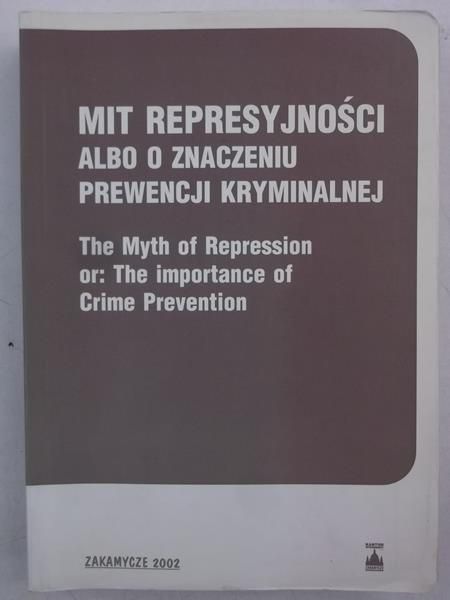 Mit represyjności albo o znaczeniu prewencji kryminalnej