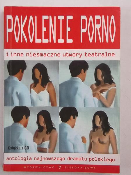 Pokolenie porno i inne niesmaczne utwory teatralne