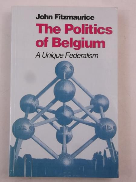 Fitzmaurice John - The Politics of Belgium