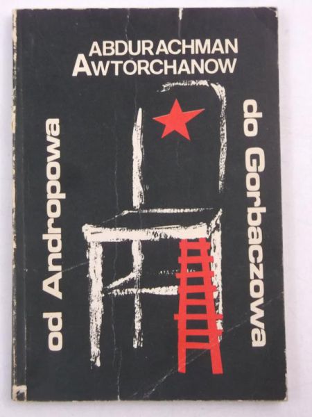Abdurachman Awtorchanow - Od Andropowa do Gorbaczowa