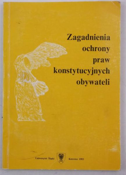 Zagadnienia ochrony praw konstytucyjnych obywateli