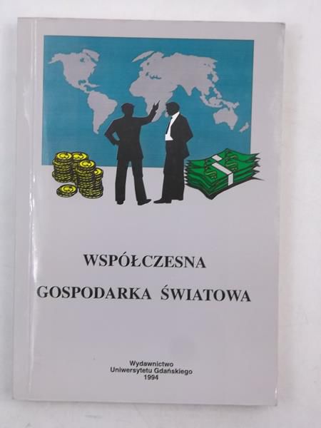Kisiel-Łowczyc Anna B. (red.) - Współczesna gospodarka światowa