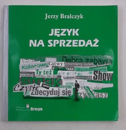 Bralczyk Jerzy - Język na sprzedaż