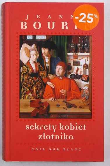 Bourin Jeanne - Sekrety kobiet złotnika