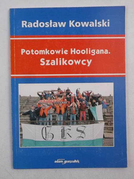 Potomkowie Hooligana. Szalikowcy