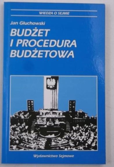 Głuchowski Jan - Budżet i procedura budżetowa