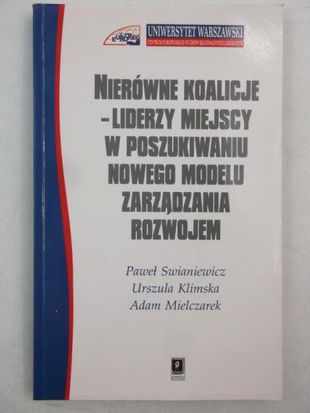 Nierówne koalicje - liderzy miejscy w poszukiwaniu nowego modelu zarządzania rozwojem