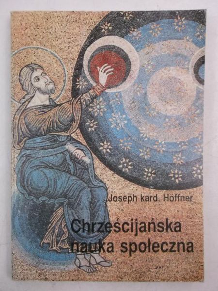 Hoffner Joseph - Chrześcijańska nauka społeczna