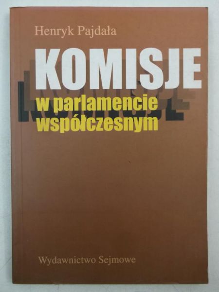 Pajdała Henryk - Komisje w parlamencie współczesnym